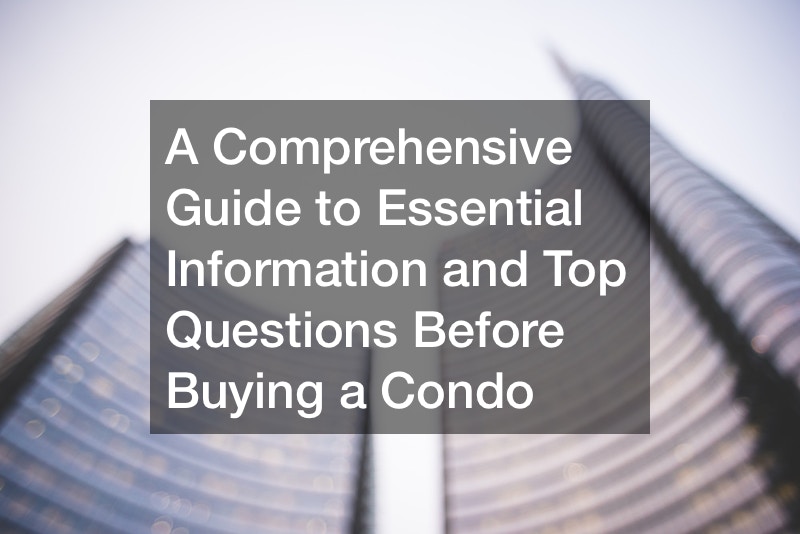 A Comprehensive Guide to Essential Information and Top Questions Before Buying a Condo