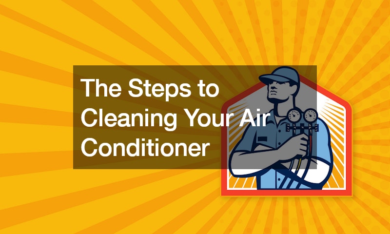 The Steps to Cleaning Your Air Conditioner
