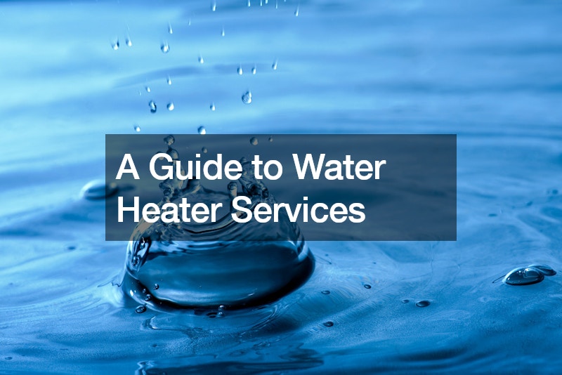 A Guide to Water Heater Services