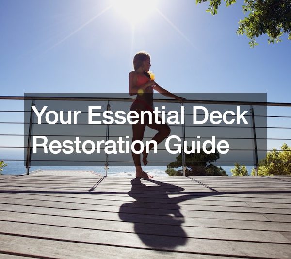 Your Essential Deck Restoration Guide