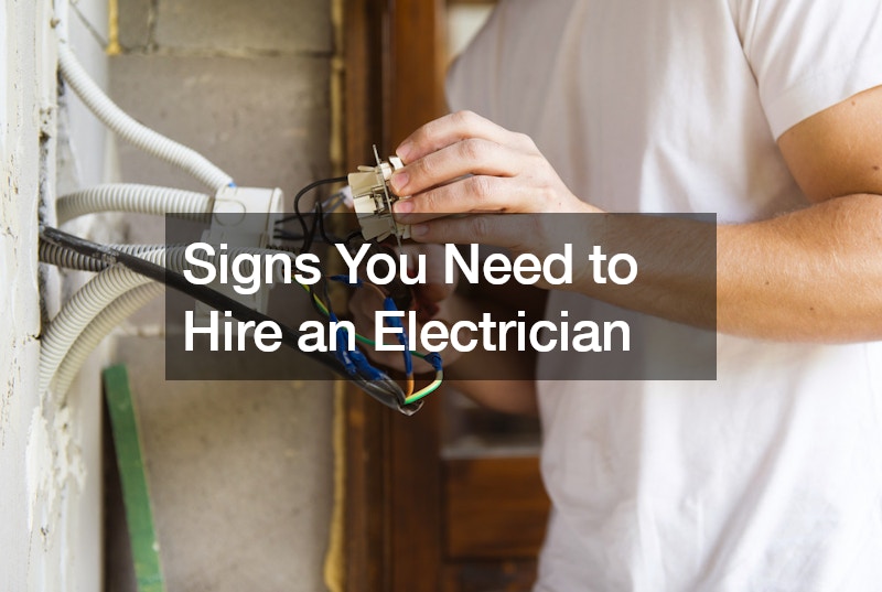 Signs You Need to Hire an Electrician