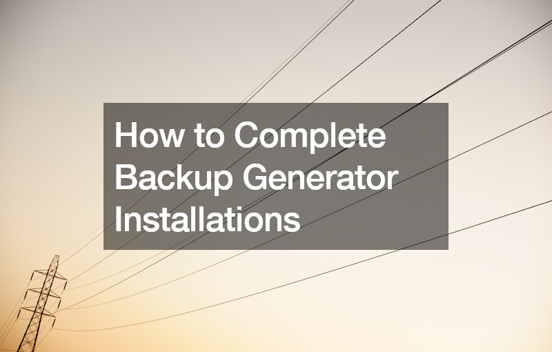 How to Complete Backup Generator Installations