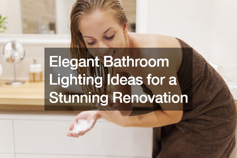 Elegant Bathroom Lighting Ideas for a Stunning Renovation