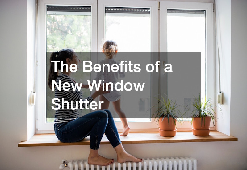 The Benefits of a New Window Shutter