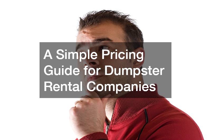 A Simple Pricing Guide for Dumpster Rental Companies