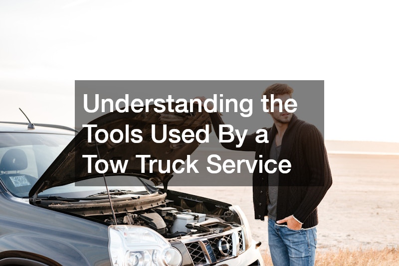 Understanding the Tools Used By a Tow Truck Service