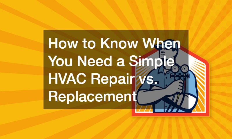 How to Know When You Need a Simple HVAC Repair vs. Replacement