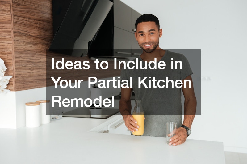 Ideas to Include in Your Partial Kitchen Remodel