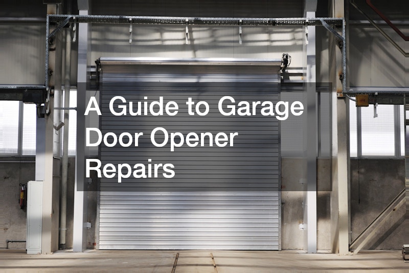 A Guide to Garage Door Opener Repairs