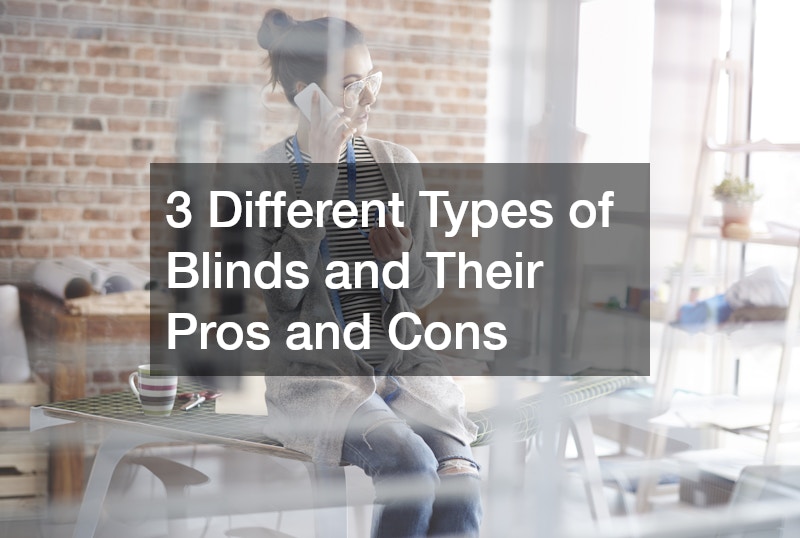 3 Different Types of Blinds and Their Pros and Cons