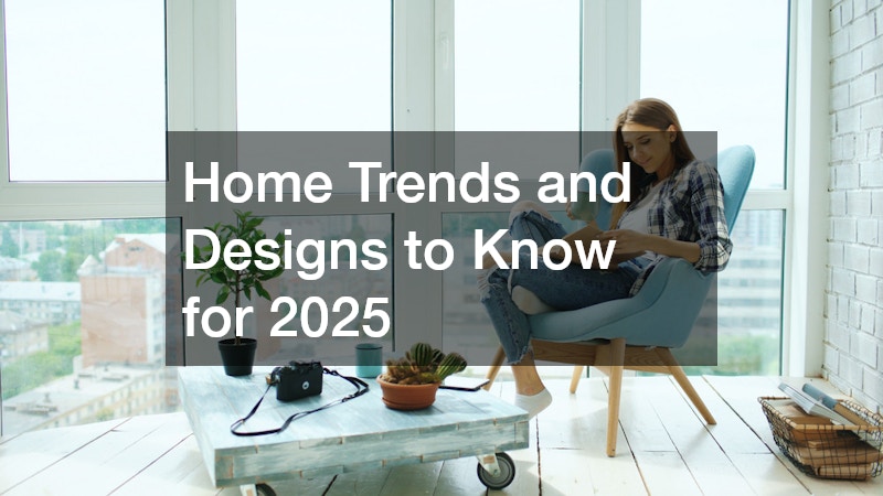 Home Trends and Designs to Know for 2025