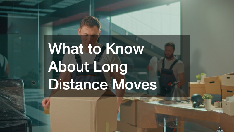 What to Know About Long Distance Moves