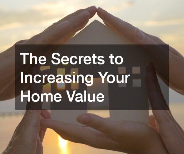 The Secrets to Increasing Your Home Value