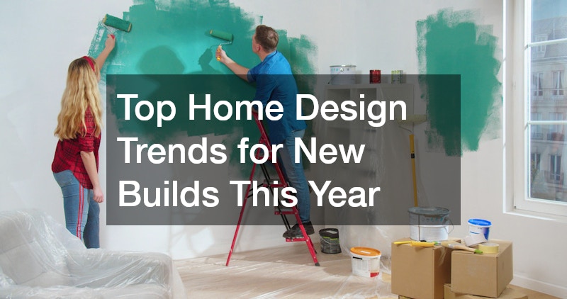 Top Home Design Trends for New Builds This Year