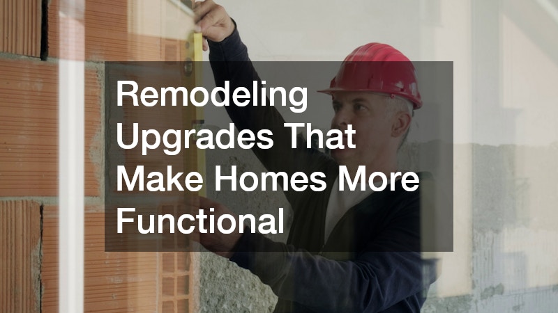Remodeling Upgrades That Make Homes More Functional