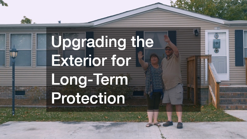 Upgrading the Exterior for Long-Term Protection