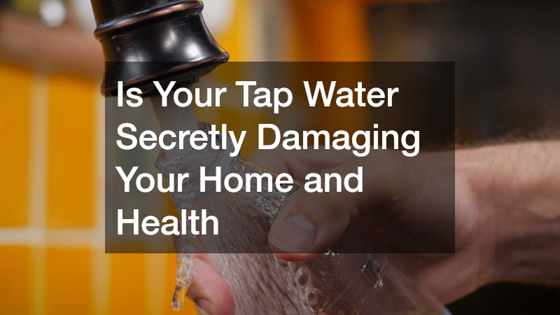 Is Your Tap Water Secretly Damaging Your Home and Health