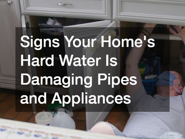 Signs Your Home’s Hard Water Is Damaging Pipes and Appliances
