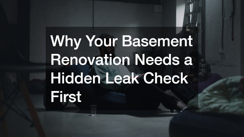 Why Your Basement Renovation Needs a Hidden Leak Check First
